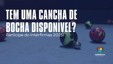 Governo Municipal de Sananduva abre cadastro de canchas para o Interfirmas de Bocha 2025