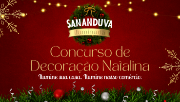 Sananduva lan�a Concurso de Decora��o Natalina Sananduva Iluminada 2025